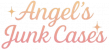 Angel’s Junk Cases